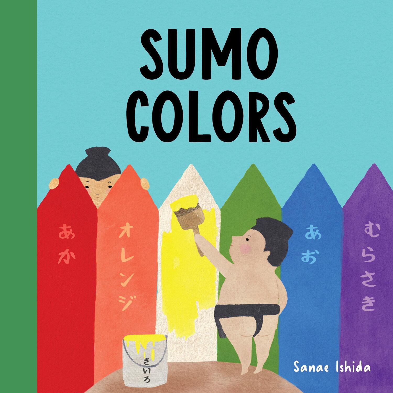 Cover: 9781632173447 | Sumo Colors | Sanae Ishida | Buch | Little Sumo | Kinder-Pappbuch