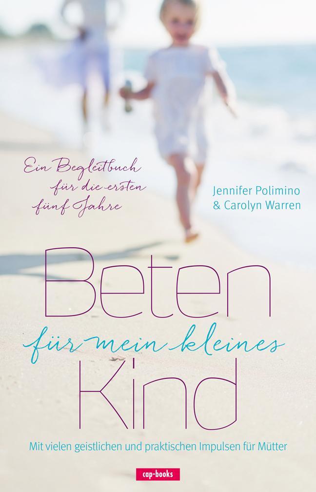 Cover: 9783867732338 | Beten für mein kleines Kind | Jennifer Polimino (u. a.) | Taschenbuch