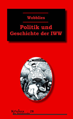 Cover: 9783897719262 | Wobblies | Politik und Geschichte der IWW | Gabriel Kuhn | Taschenbuch