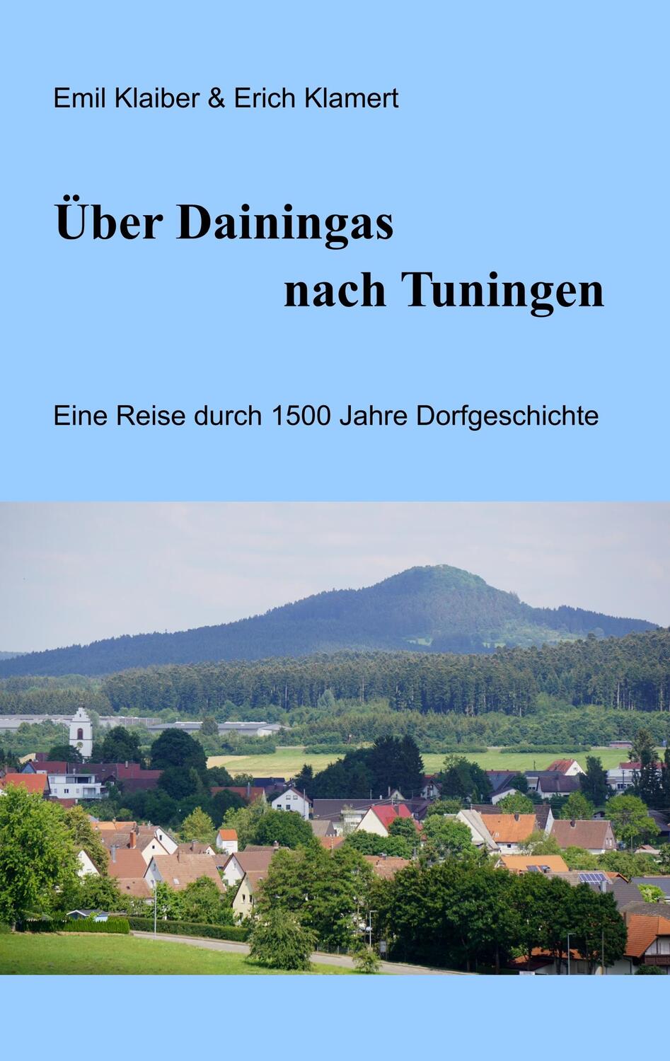 Cover: 9783748167471 | Über Dainingas nach Tuningen | Emil Klaiber (u. a.) | Taschenbuch