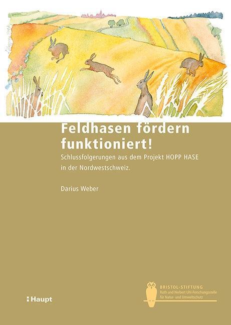 Cover: 9783258080307 | Feldhasen fördern funktioniert! | Darius Weber | Taschenbuch | 119 S.