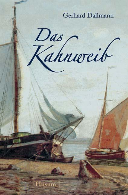 Cover: 9783898763479 | Das Kahnweib | Roman | Gerhard Dallmann | Buch | Deutsch | 2007