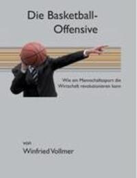 Cover: 9783847286387 | Die Basketball-Offensive | Winfried Vollmer | Taschenbuch | Paperback
