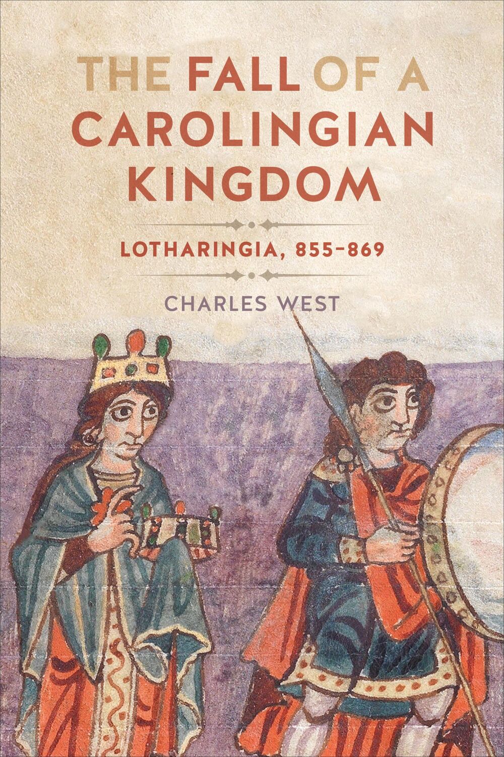 Cover: 9781487545161 | The Fall of a Carolingian Kingdom | Lotharingia 855-869 | Charles West