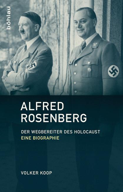 Cover: 9783412505493 | Alfred Rosenberg | Der Wegbereiter des Holocaust. Eine Biographie