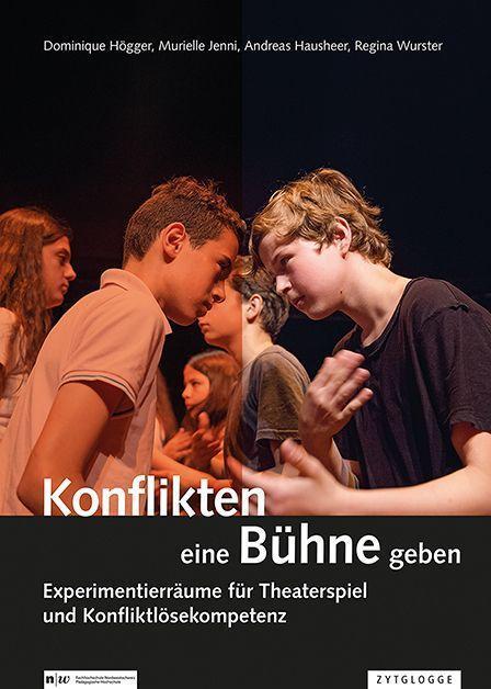 Cover: 9783729650862 | Konflikten eine Bühne geben | Dominique Högger (u. a.) | Taschenbuch