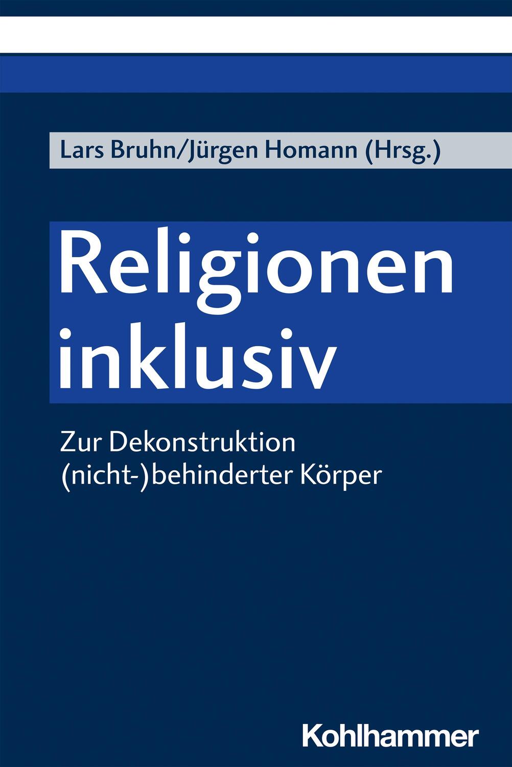 Cover: 9783170336520 | Religionen inklusiv | Zur Dekonstruktion (nicht-)behinderter Körper