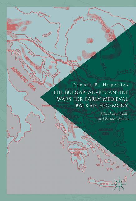 Cover: 9783319562056 | The Bulgarian-Byzantine Wars for Early Medieval Balkan Hegemony | Buch