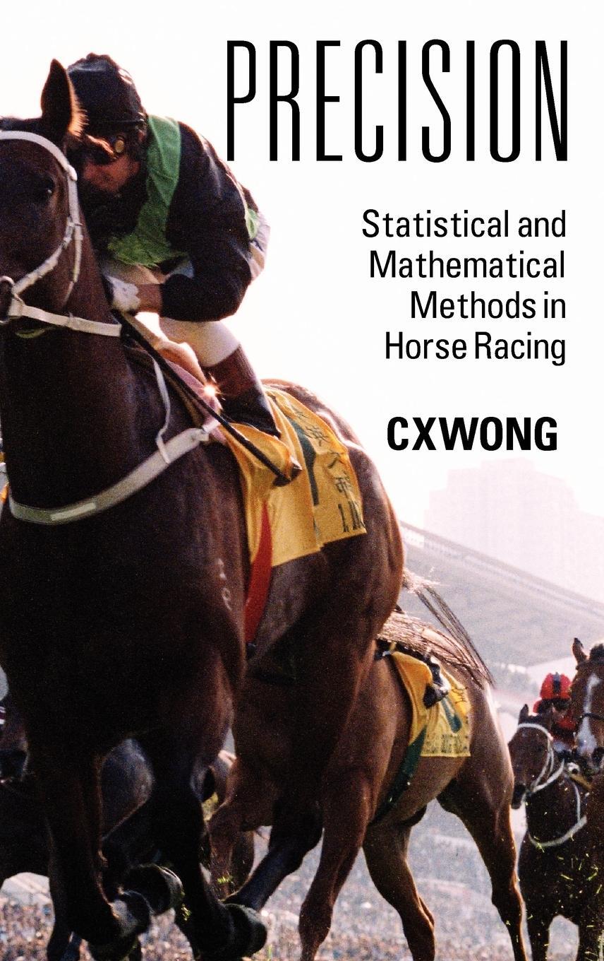 Cover: 9781432768522 | Precision | Statistical and Mathematical Methods in Horse Racing