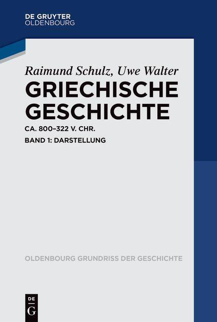 Cover: 9783486588316 | Griechische Geschichte Band 1 | Raimund Schulz (u. a.) | Taschenbuch