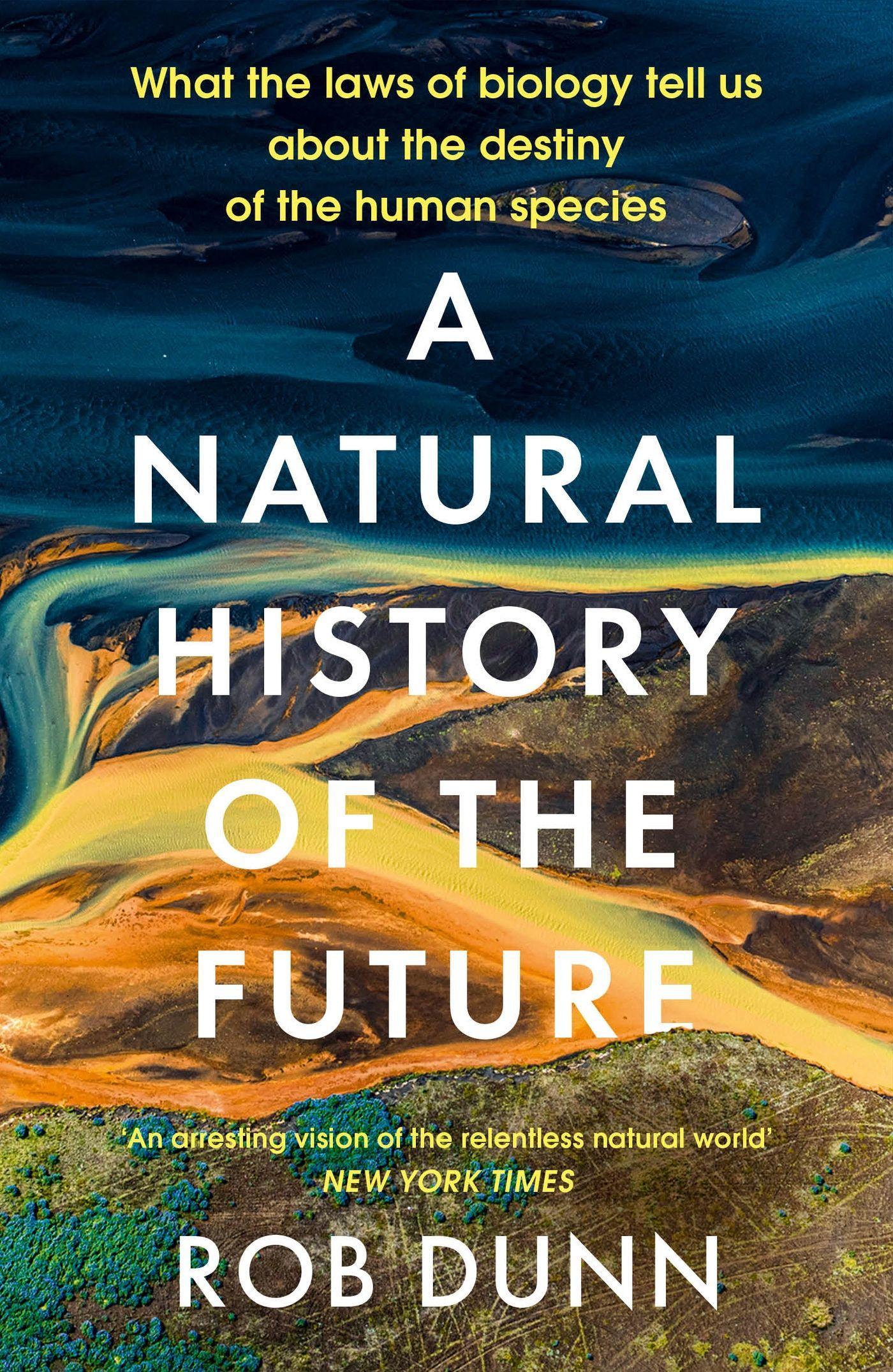 Cover: 9781399800136 | A Natural History of the Future | Rob Dunn | Taschenbuch | Englisch