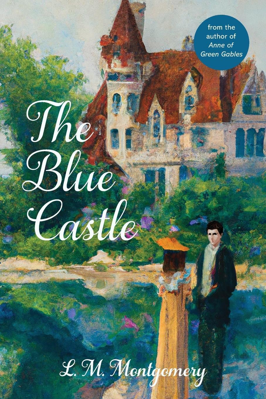 Cover: 9781959891192 | The Blue Castle (Warbler Classics Annotated Edition) | Montgomery