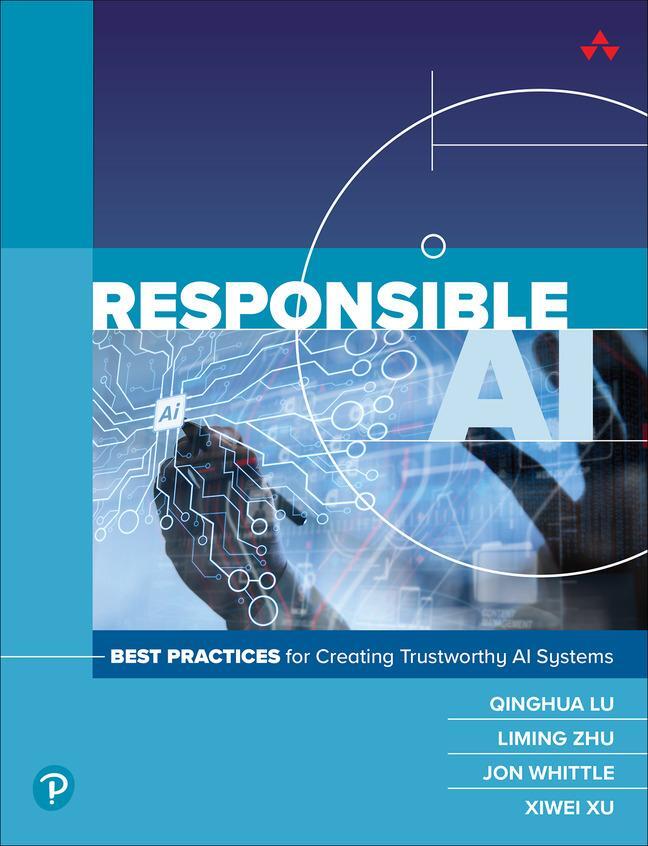 Cover: 9780138073923 | Responsible AI: Best Practices for Creating Trustworthy AI Systems