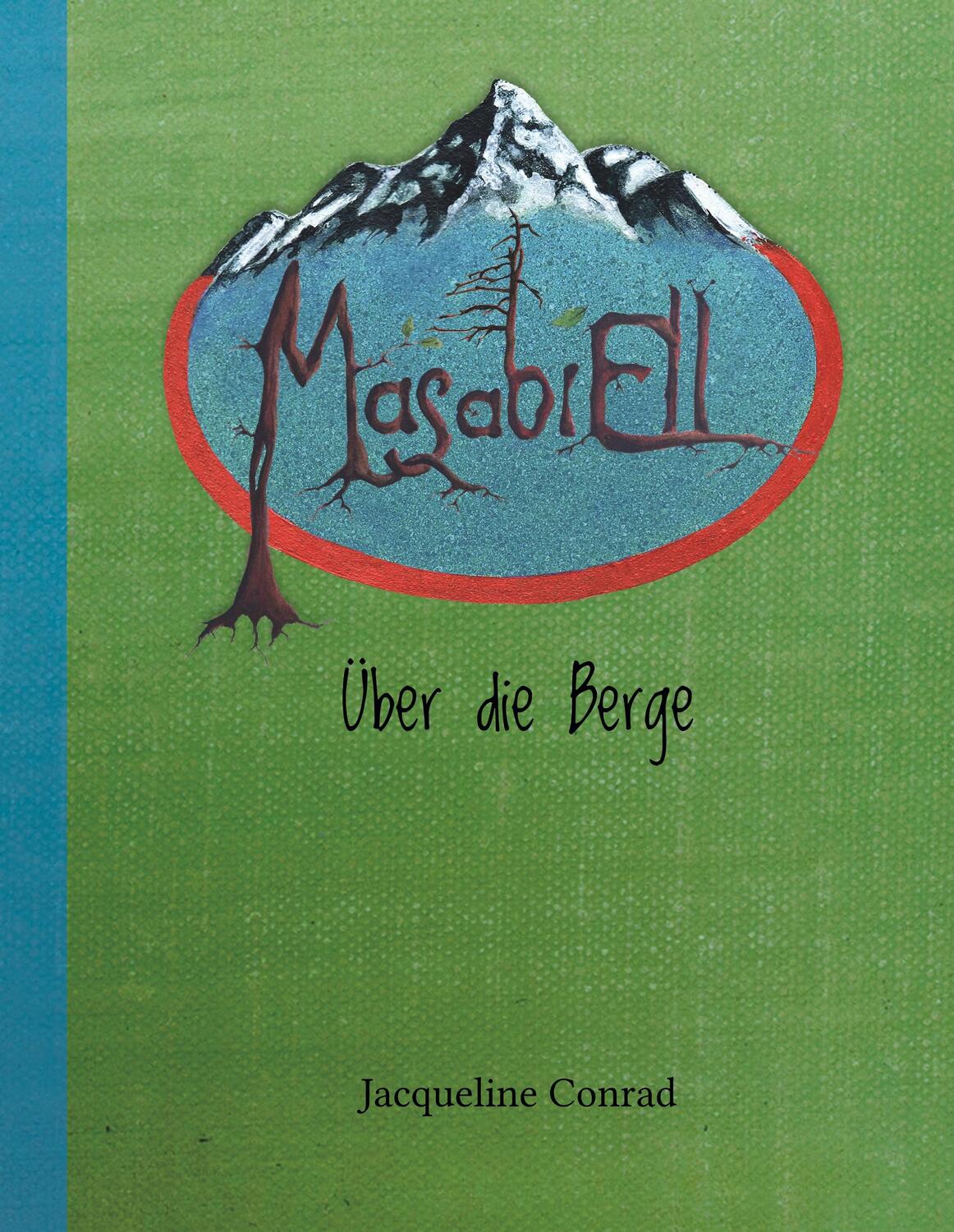 Cover: 9783750435278 | MasabiEll | Über die Berge | Jacqueline Conrad | Buch | MasabiEll