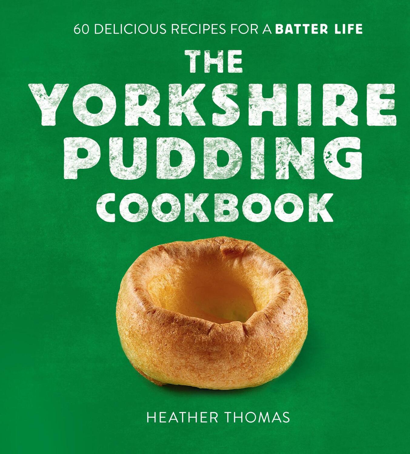 Cover: 9780008485894 | The Yorkshire Pudding Cookbook | Heather Thomas | Buch | Gebunden