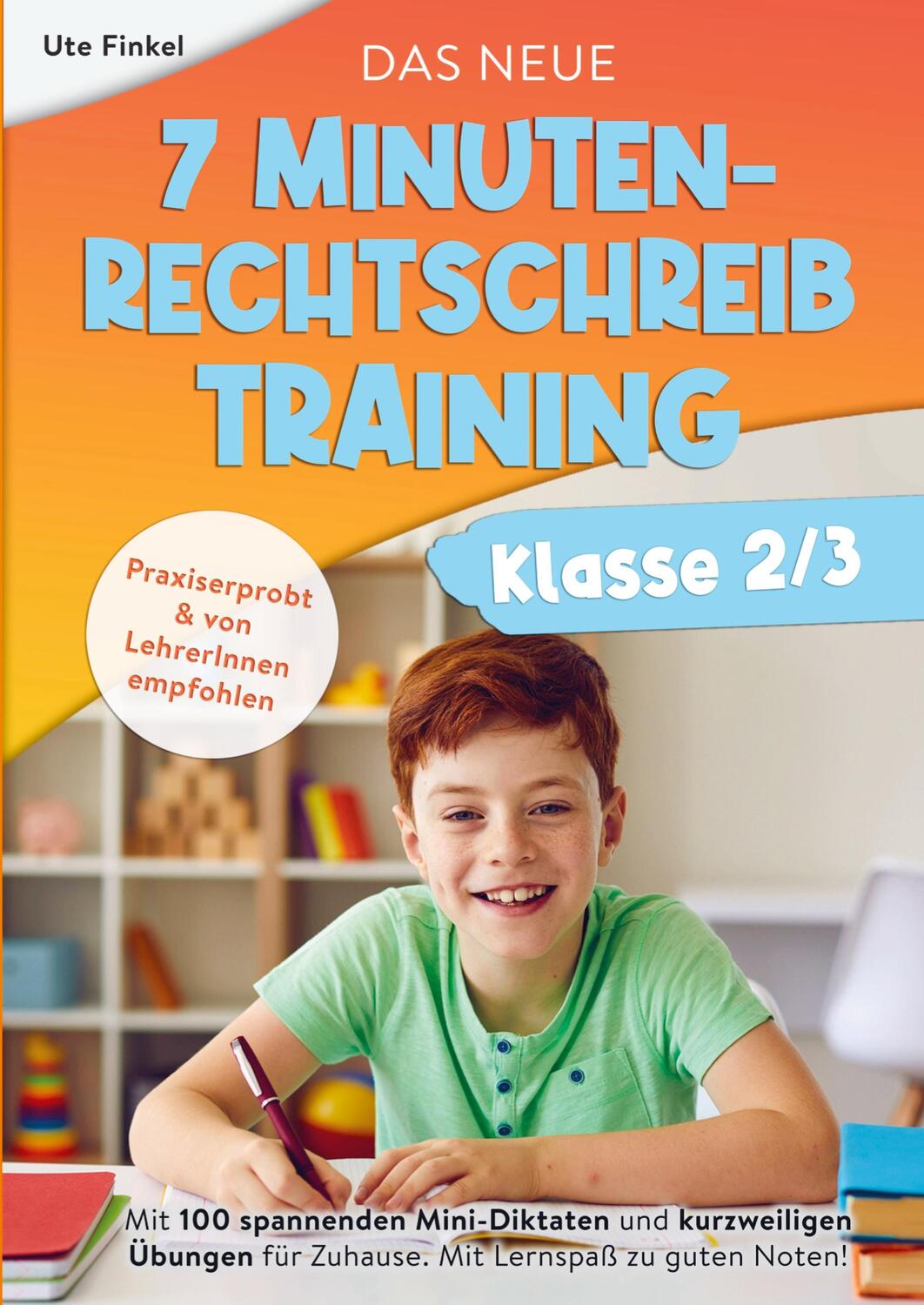 Cover: 9789403681832 | Das neue 7 Minuten-Rechtschreibtraining Klasse 2/3 | Ute Finkel | Buch