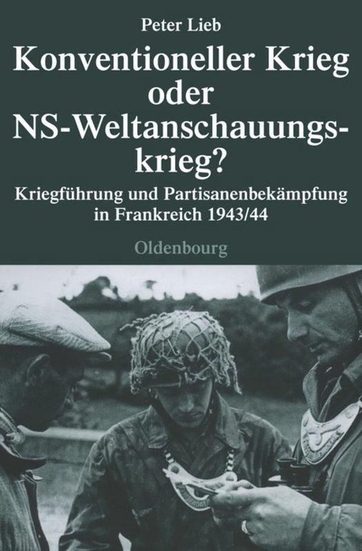 Cover: 9783486579925 | Konventioneller Krieg oder NS-Weltanschauungskrieg? | Peter Lieb | X