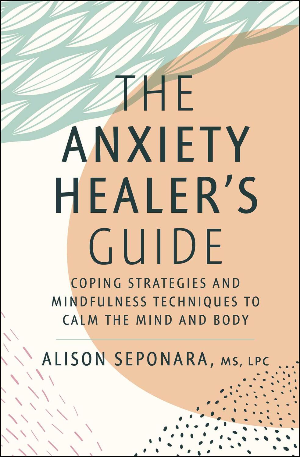 Cover: 9781982177829 | The Anxiety Healer's Guide | Alison, MS, LPC Seponara | Buch | 2022