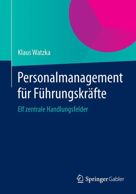 Cover: 9783658060022 | Personalmanagement für Führungskräfte | Elf zentrale Handlungsfelder