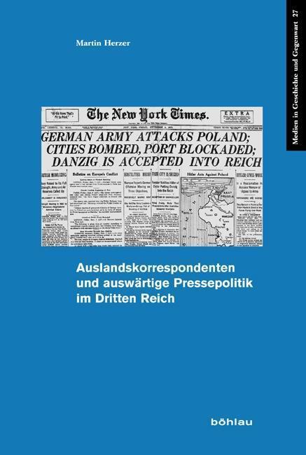 Cover: 9783412208592 | Auslandskorrespondenten und auswärtige Pressepolitik im Dritten Reich