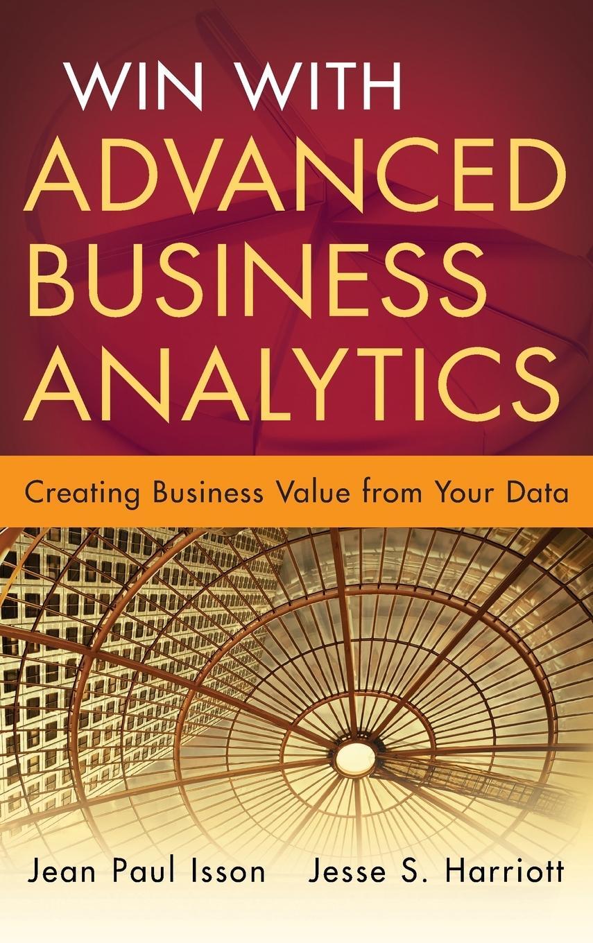 Cover: 9781118370605 | Advanced Business Analytics (S | Jean-Paul Isson (u. a.) | Buch | 2012