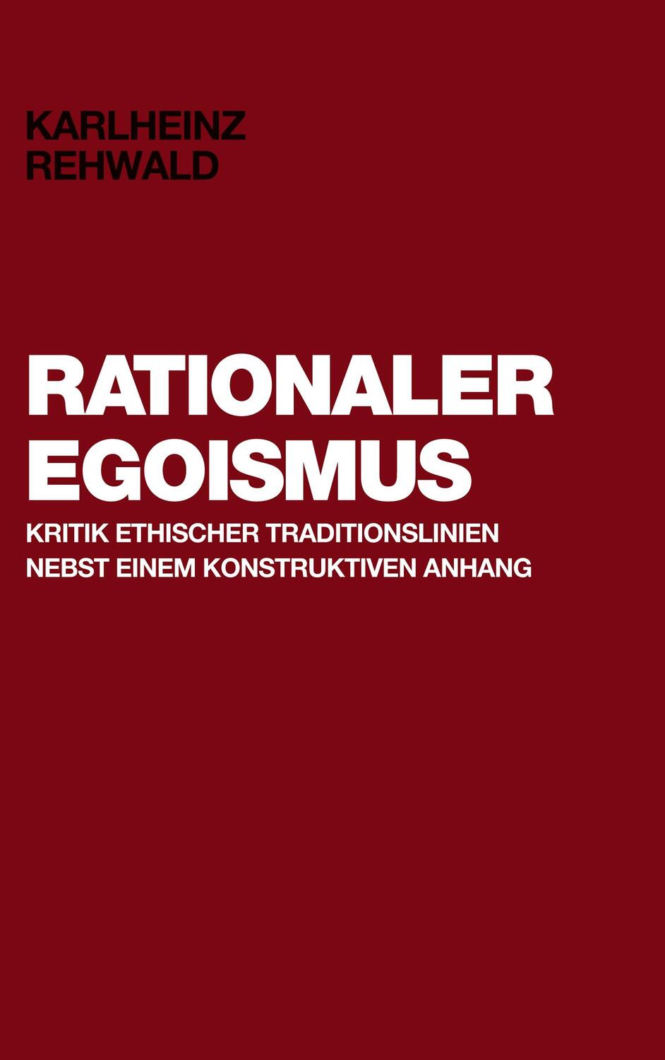Cover: 9783758346545 | Rationaler Egoismus | Karlheinz Rehwald | Taschenbuch | Paperback