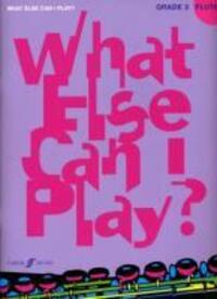 Cover: 9780571530526 | What else can I play - Flute Grade 3 | Various | What Else Can I Play