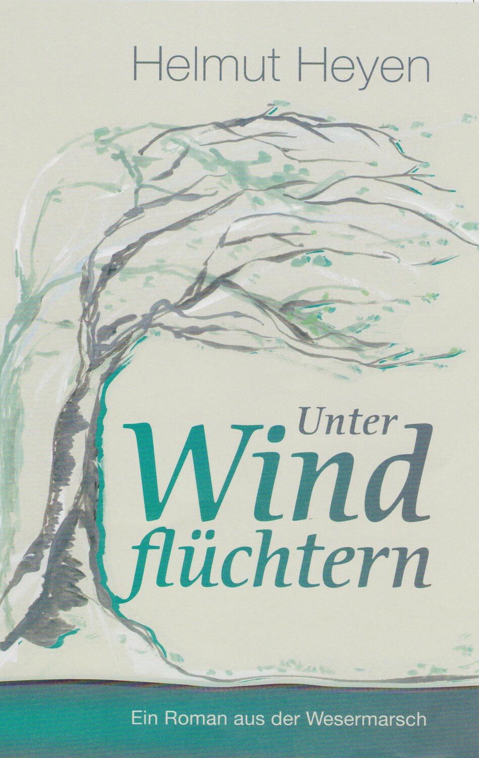 Cover: 9783730816080 | Unter Windflüchtern | Ein Roman aus der Wesermarsch | Helmut Heyen