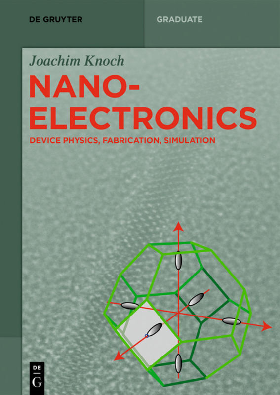 Cover: 9783110574210 | Nanoelectronics | Device Physics, Fabrication, Simulation | Knoch
