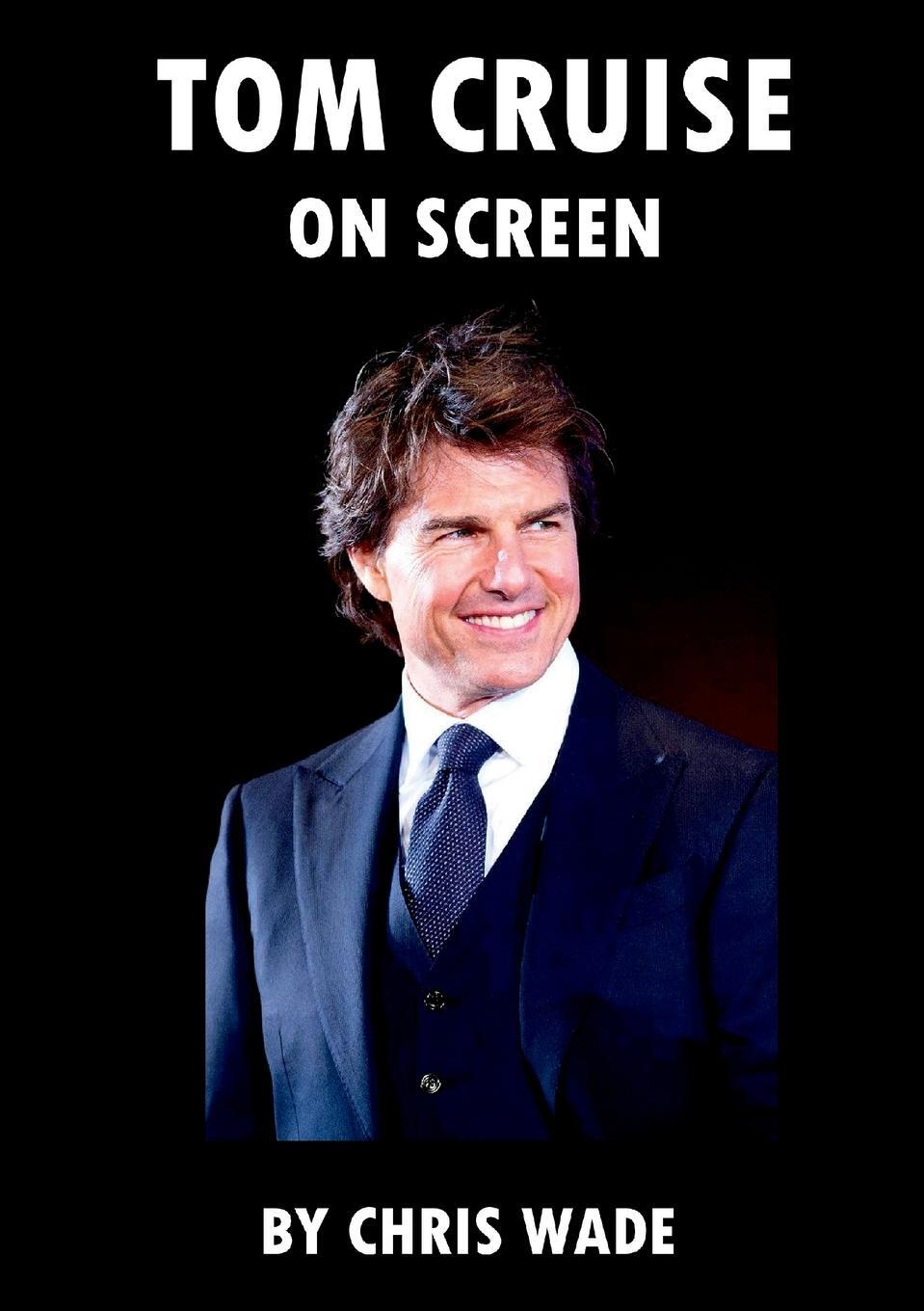 Cover: 9781446145869 | Tom Cruise | On Screen | Chris Wade | Taschenbuch | Paperback | 2024