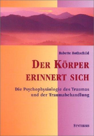 Cover: 9783922026273 | Der Körper erinnert sich | Babette Rothschild | Taschenbuch | Deutsch