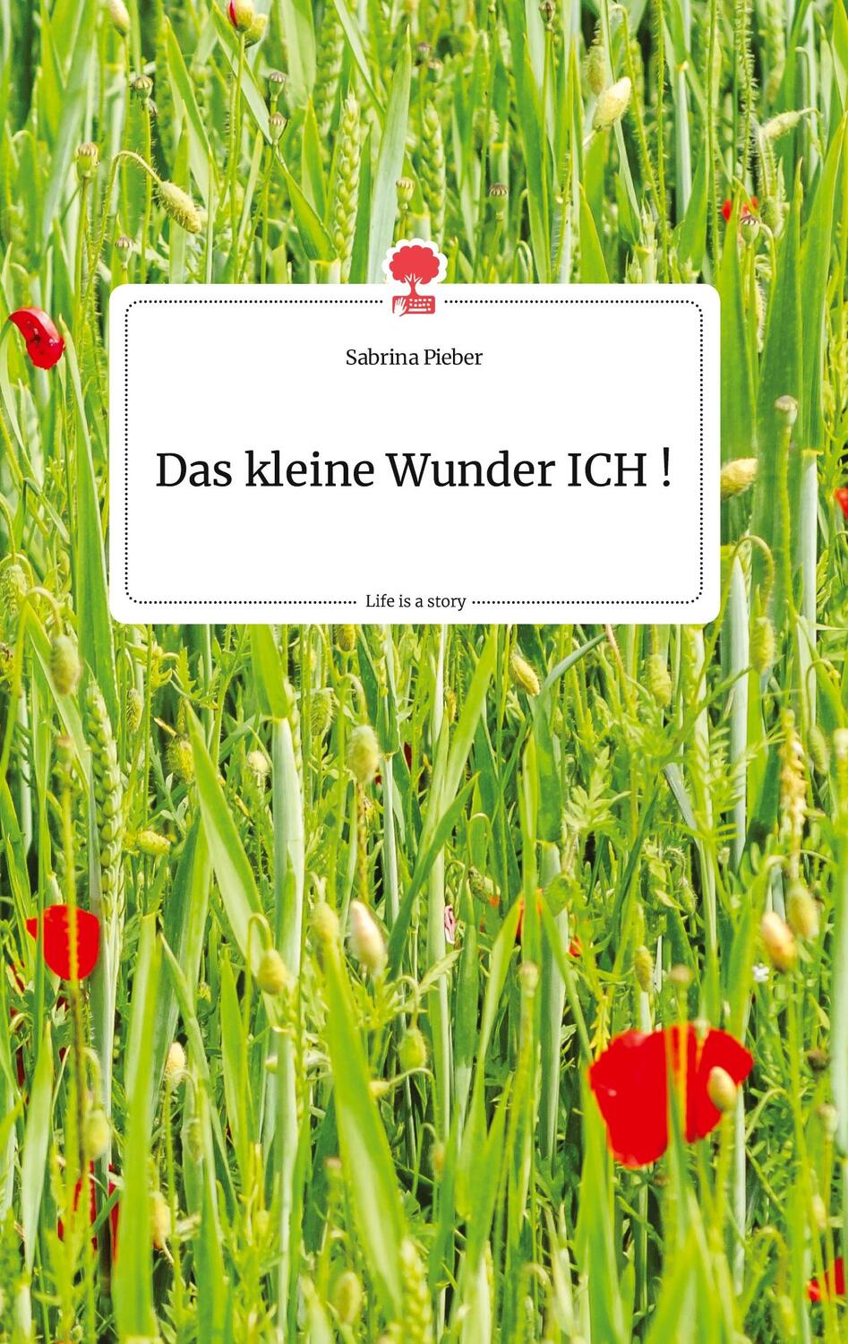 Cover: 9783990875902 | Das kleine Wunder ICH ! Life is a Story - story.one | Sabrina Pieber