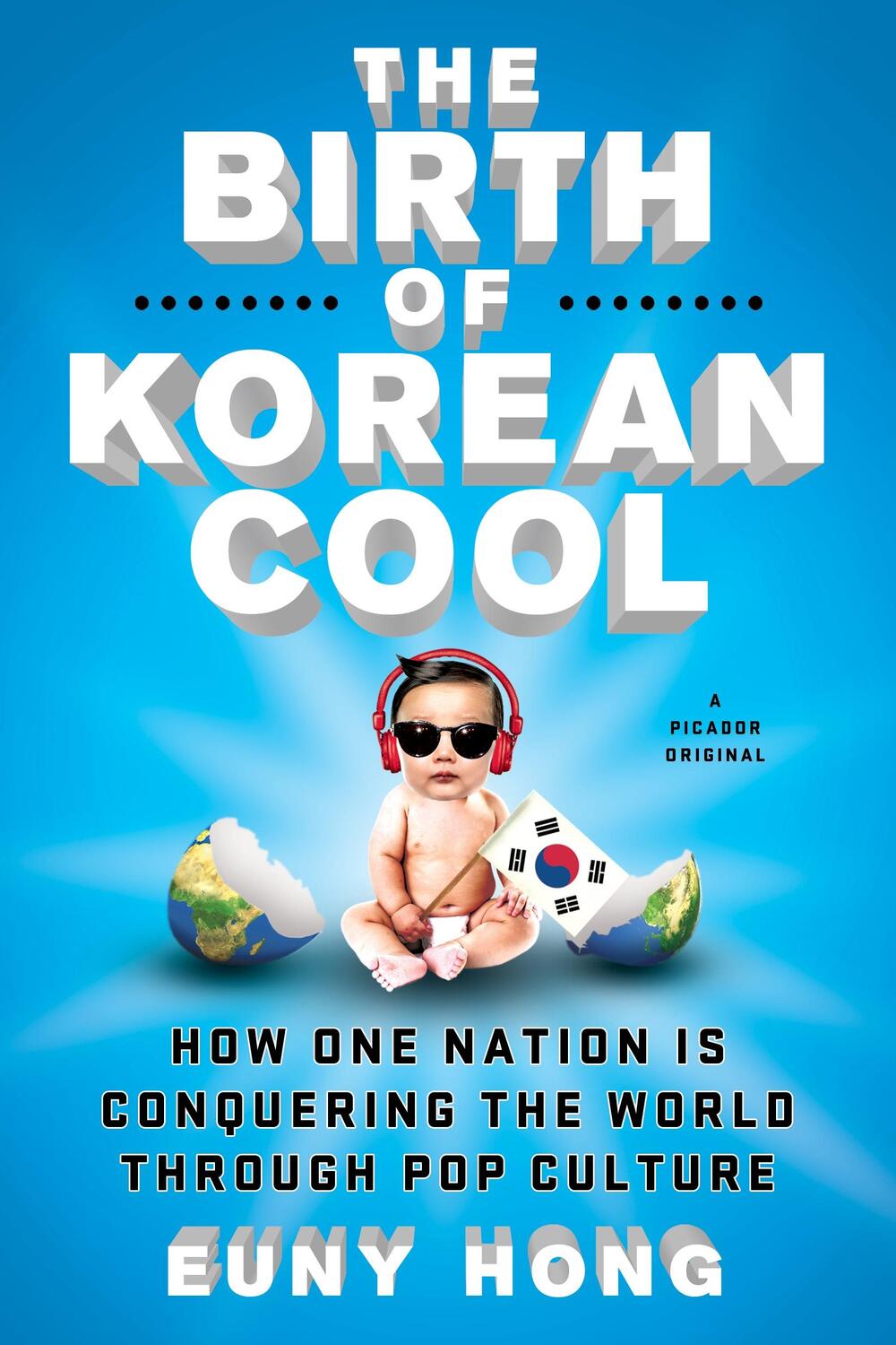 Cover: 9781250045119 | The Birth of Korean Cool | Euny Hong | Taschenbuch | Englisch | 2014