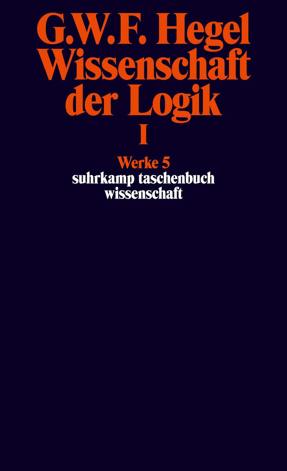 Cover: 9783518282052 | Wissenschaft der Logik I. Erster Teil. Die objektive Logik. Erstes...