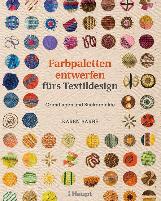 Cover: 9783258601540 | Farbpaletten entwerfen fürs Textildesign | Karen Barbé | Buch | 2017