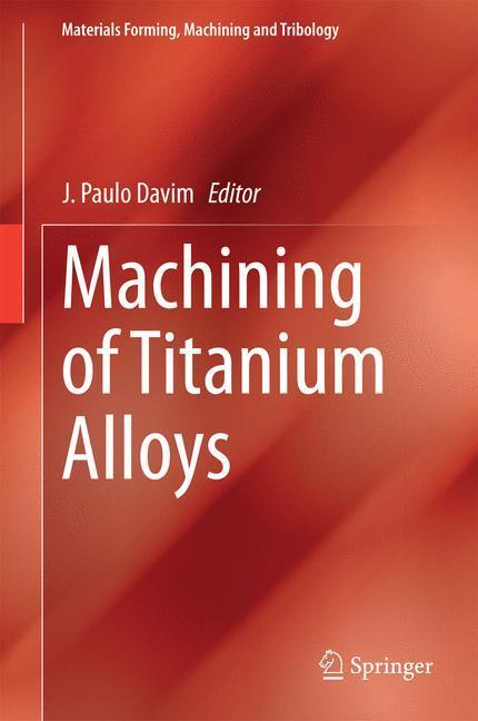 Cover: 9783662439012 | Machining of Titanium Alloys | J. Paulo Davim | Buch | vii | Englisch
