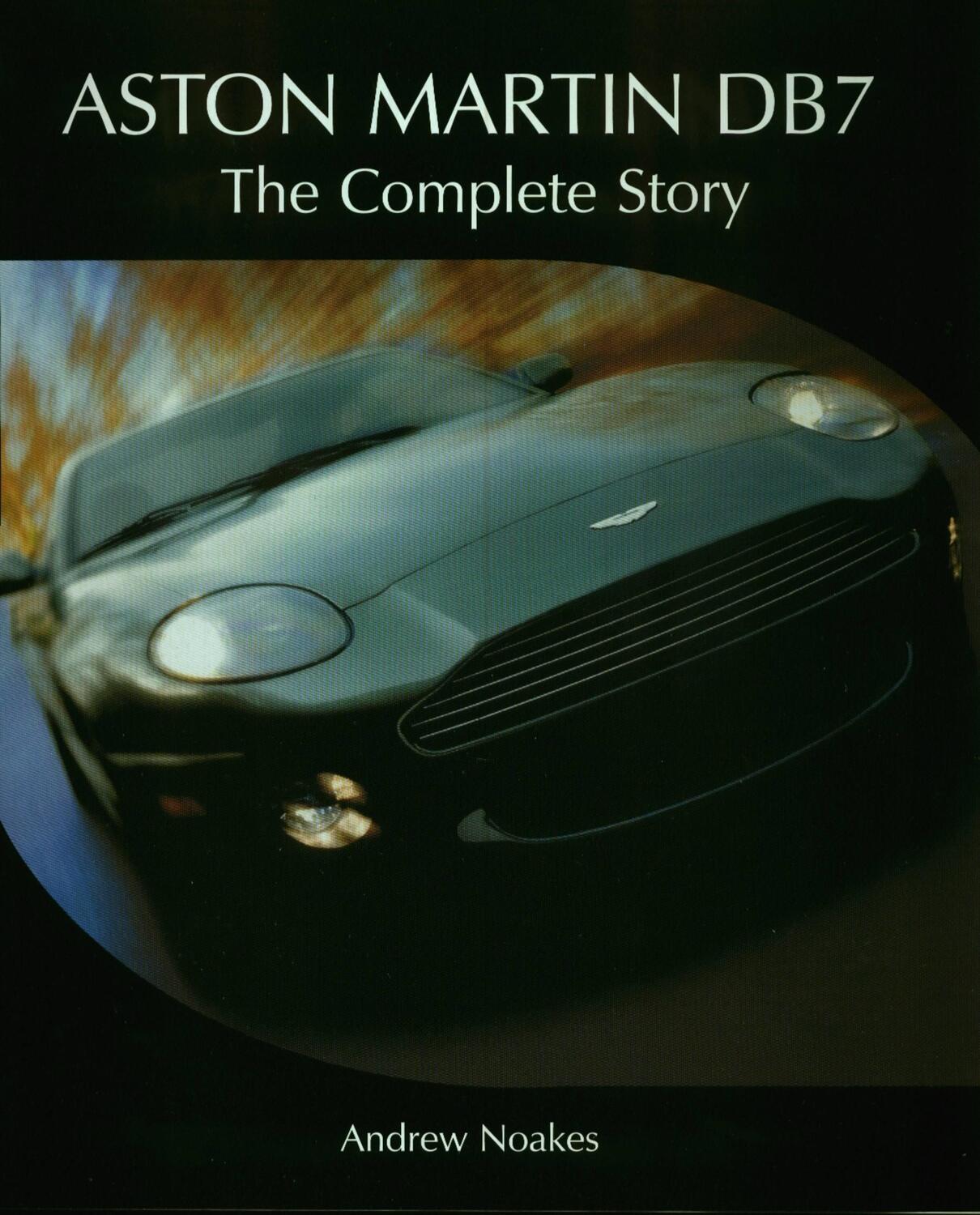 Cover: 9781861268235 | Aston Martin DB7 | The Complete Story | Andrew Noakes | Buch | 2006
