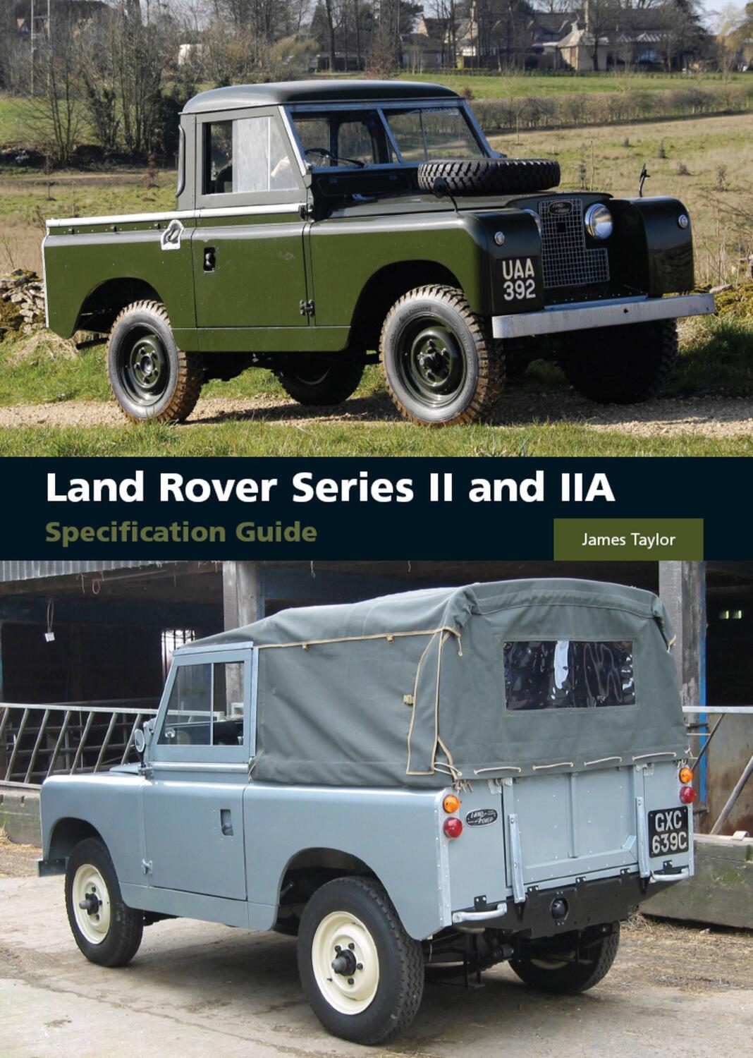Cover: 9781847971609 | Land Rover Series II and IIA Specification Guide | James Taylor | Buch