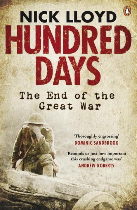Cover: 9780241953815 | Hundred Days | The End of the Great War | Nick Lloyd | Taschenbuch