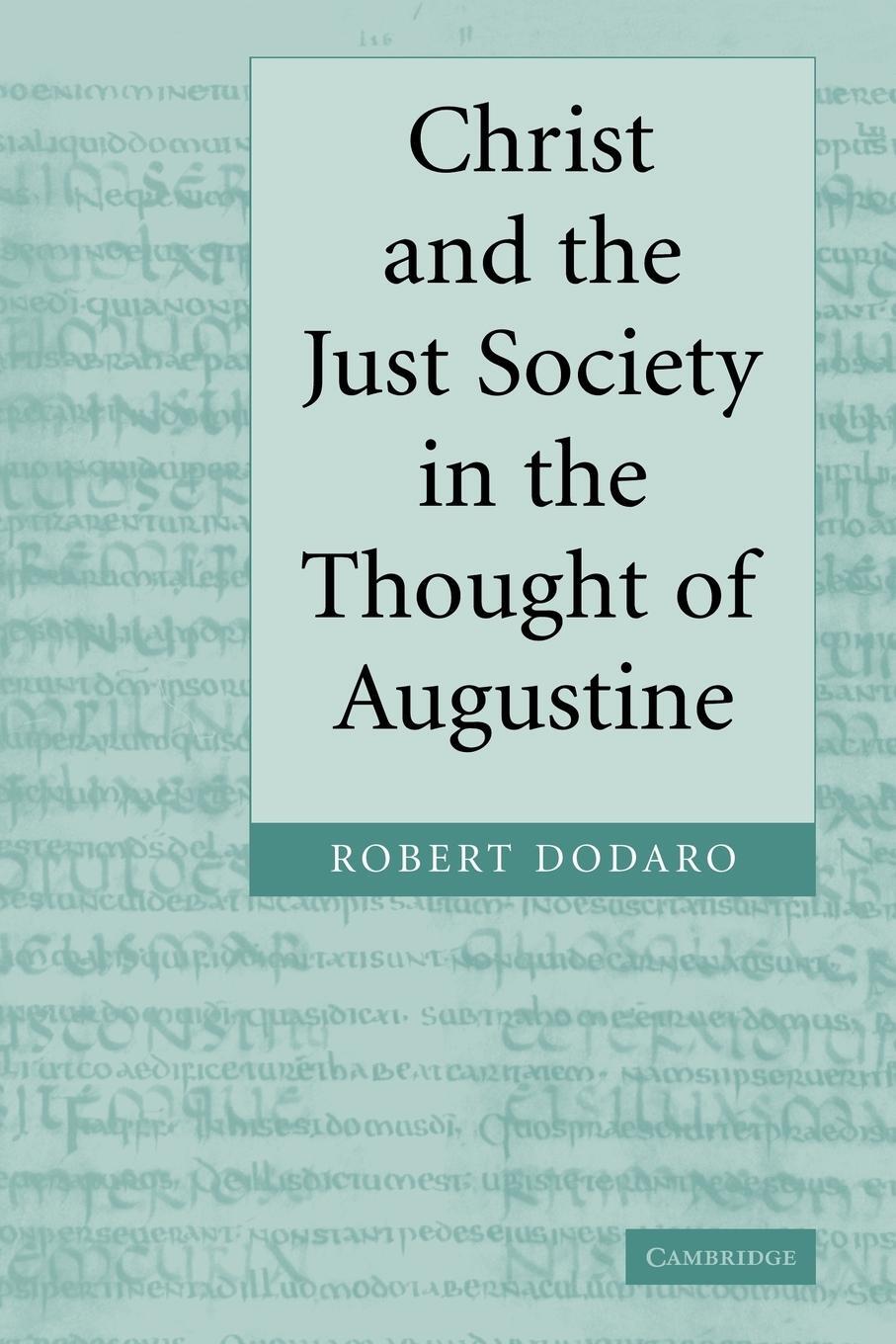 Cover: 9780521069649 | Christ and the Just Society in the Thought of Augustine | Dodaro