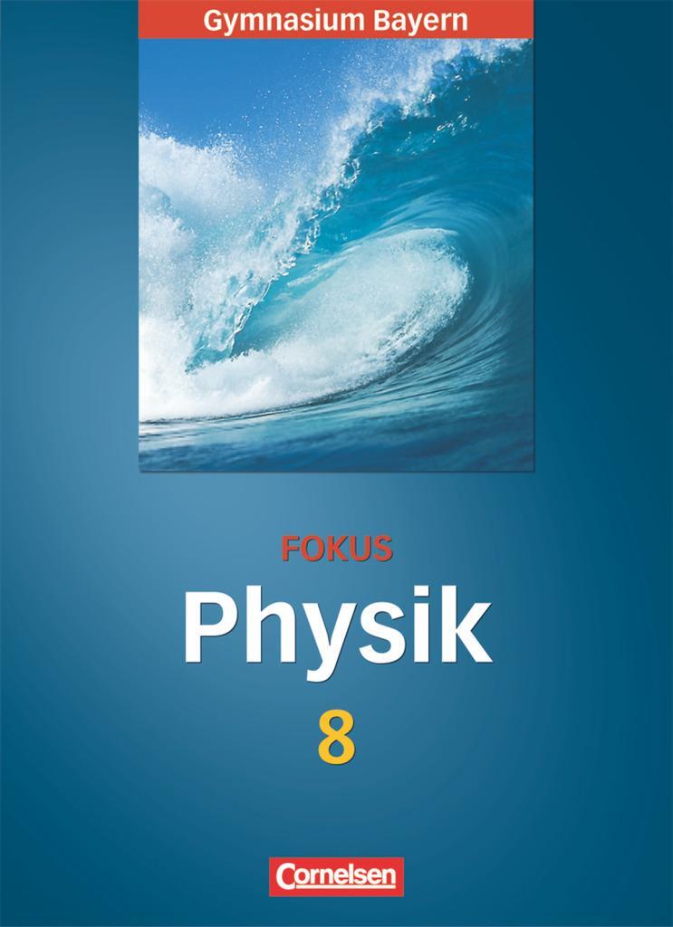 Cover: 9783464853160 | Fokus Physik. 8. Jahrgangsstufe. Schülerbuch. Gymnasium Bayern | Buch
