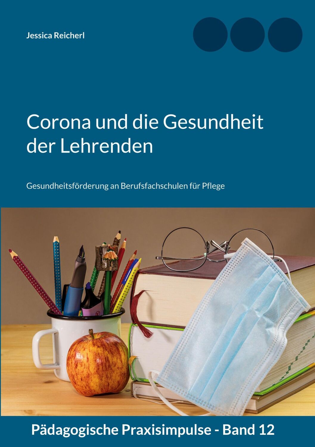 Cover: 9783756819874 | Corona und die Gesundheit der Lehrenden | Jessica Reicherl | Buch