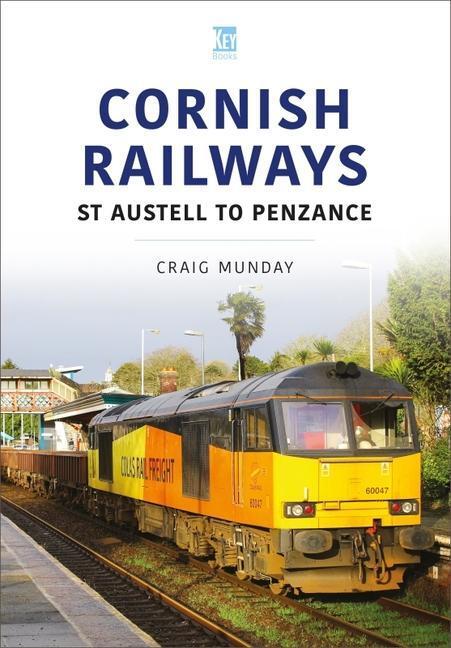 Cover: 9781913295981 | Cornish Rail: St Austell to Penzance | Craig Munday | Taschenbuch