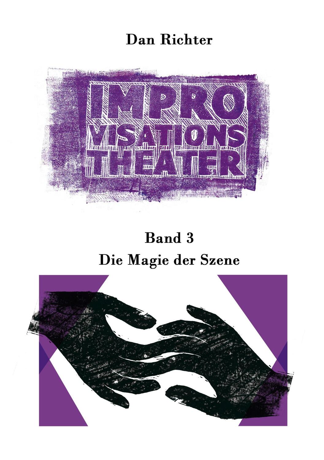Cover: 9783754306123 | Improvisationstheater. Die Magie der Szene | Band 3 | Dan Richter