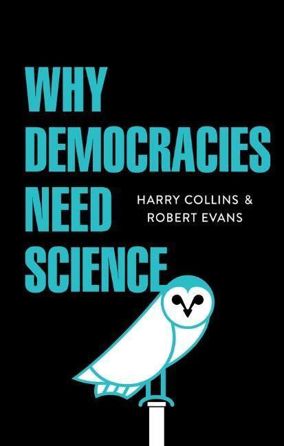 Cover: 9781509509614 | Why Democracies Need Science | Harry Collins (u. a.) | Taschenbuch