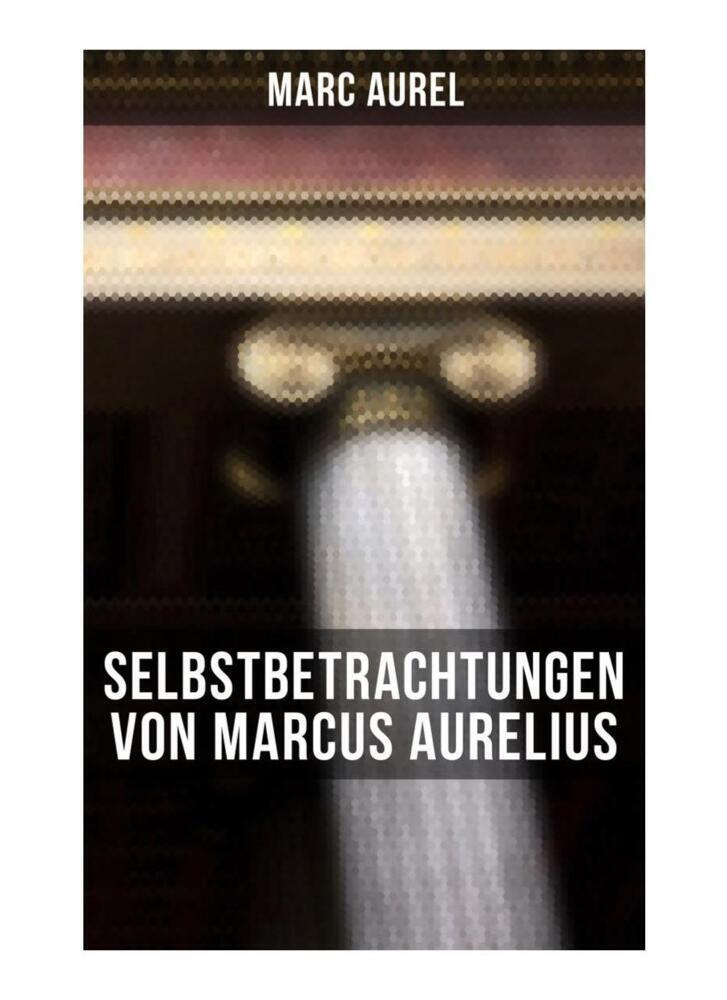 Cover: 9788027262304 | Selbstbetrachtungen von Marcus Aurelius | Marc Aurel | Taschenbuch