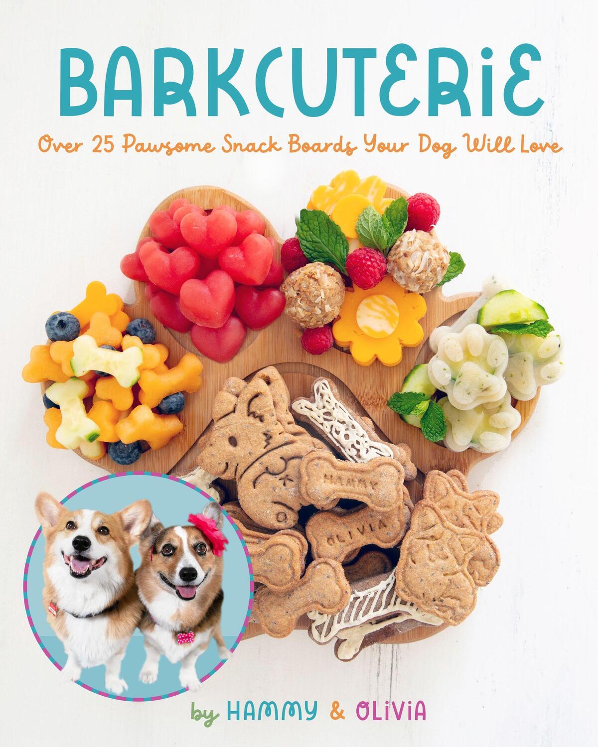 Cover: 9781631069284 | Barkcuterie | 25 Pawsome Snack Boards Your Dog Will Love | Olivia