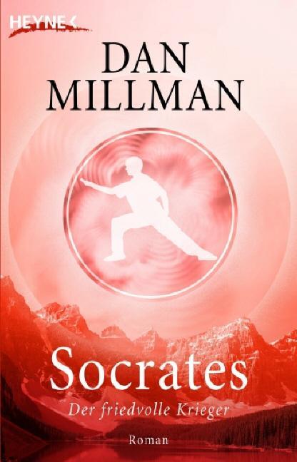 Cover: 9783453700710 | Socrates | Der friedvolle Krieger | Dan Millman | Taschenbuch | 2007