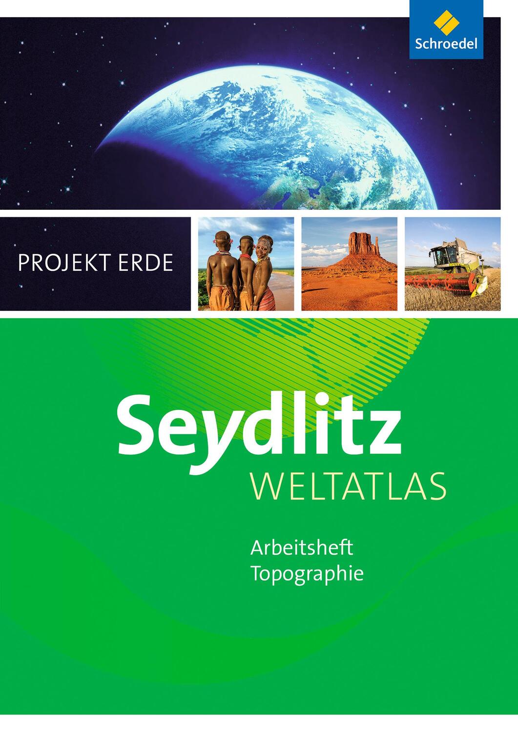 Cover: 9783507014244 | Seydlitz Weltatlas Projekt Erde. Arbeitsheft. Ausgabe 2016 | Broschüre