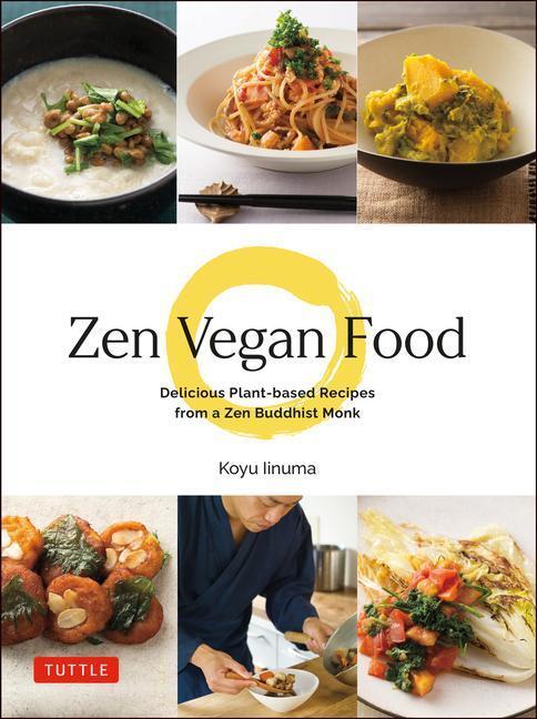 Cover: 9784805316610 | Zen Vegan Food: Delicious Plant-Based Recipes from a Zen Buddhist Monk